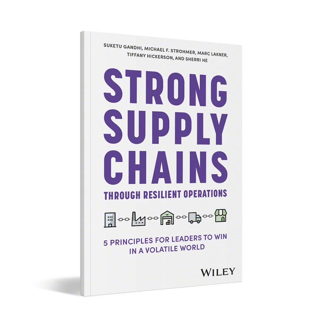 Strong Supply Chains Through Resilient Operations: 5 Principles for Leaders to Win in a Volatile World